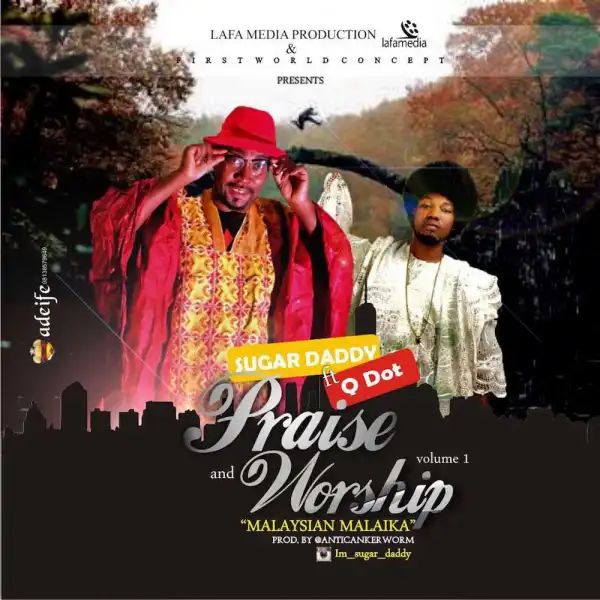 Sugar Daddy - Praise & Worship (Malaysian Malaika) ft. QDot